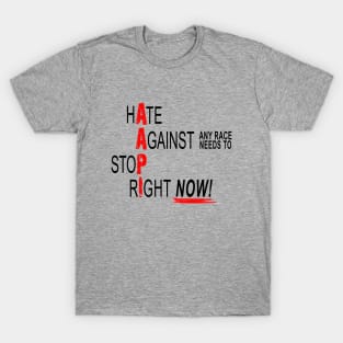 Stop Racist Hate! T-Shirt